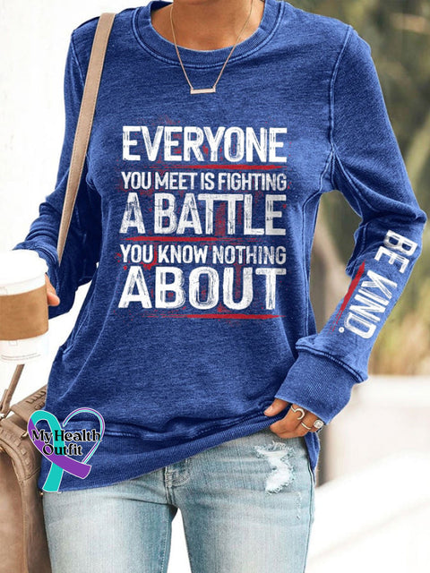 Retro Be Kind Everyone You Meet Is Fighting A Battle Know Nothing About Print Sweatshirt Blue / S
