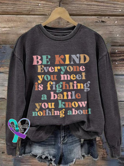 Retro Be Kind Everyone You Meet Is Fighting A Battle Know Nothing About Print Sweatshirt Dark Grey
