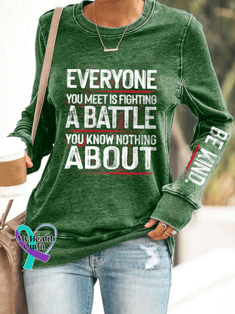 Retro Be Kind Everyone You Meet Is Fighting A Battle Know Nothing About Print Sweatshirt Green / S