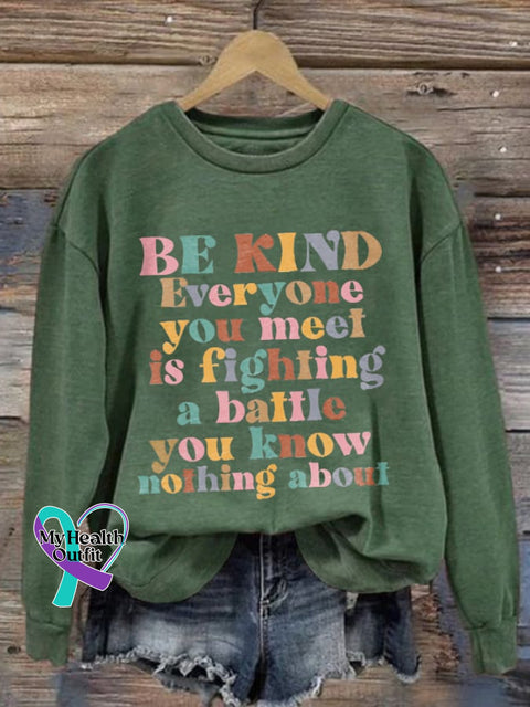Retro Be Kind Everyone You Meet Is Fighting A Battle Know Nothing About Print Sweatshirt Green / S