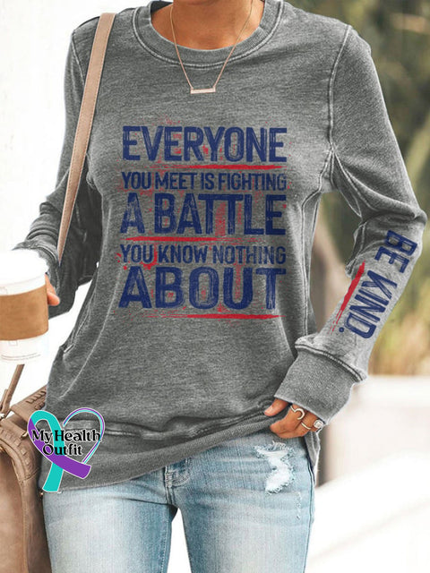 Retro Be Kind Everyone You Meet Is Fighting A Battle Know Nothing About Print Sweatshirt Grey / S