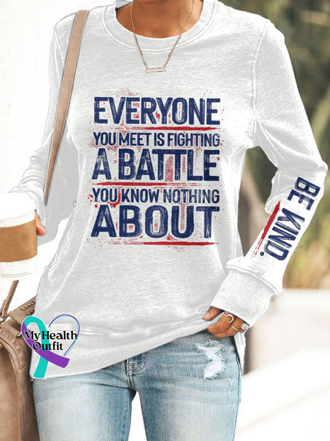 Retro Be Kind Everyone You Meet Is Fighting A Battle Know Nothing About Print Sweatshirt White / S