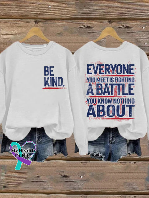 Retro Be Kind Everyone You Meet Is Fighting A Battle Know Nothing About Print Sweatshirt White / S