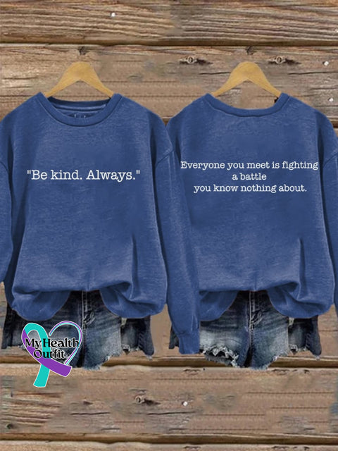 Retro Everyone You Meet Is Fighting A Battle Know Nothing About Be Kind Always Print Sweatshirt