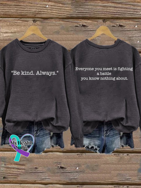Retro Everyone You Meet Is Fighting A Battle Know Nothing About Be Kind Always Print Sweatshirt
