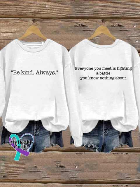 Retro Everyone You Meet Is Fighting A Battle Know Nothing About Be Kind Always Print Sweatshirt