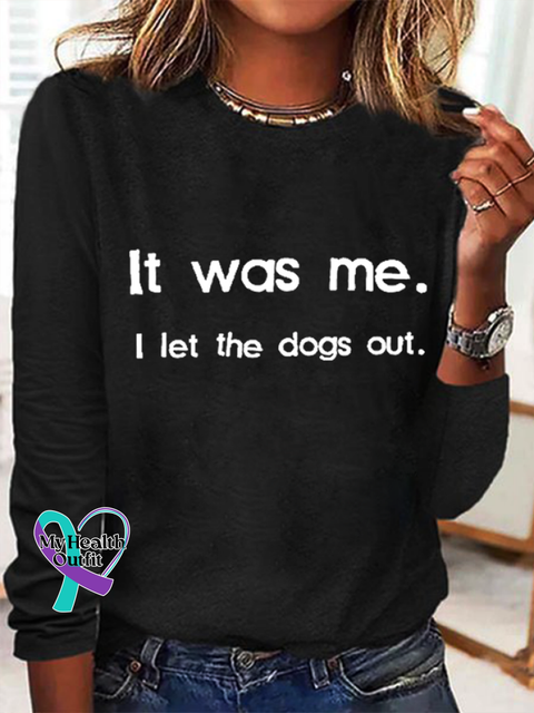 Retro It Was Me I Let The Dogs Out Print Simple Long Sleeve Shirt Black / S