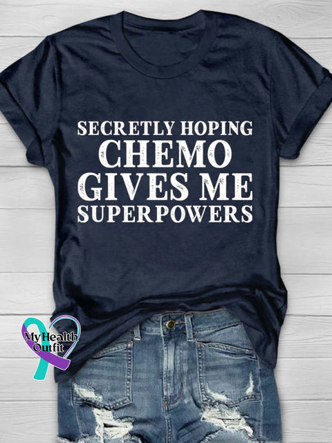 Secretly Hoping Chemo Gives Me Superpowers Cancer Print T-Shirt Blue / S