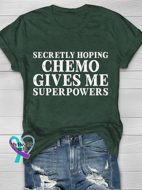 Secretly Hoping Chemo Gives Me Superpowers Cancer Print T-Shirt Green / S