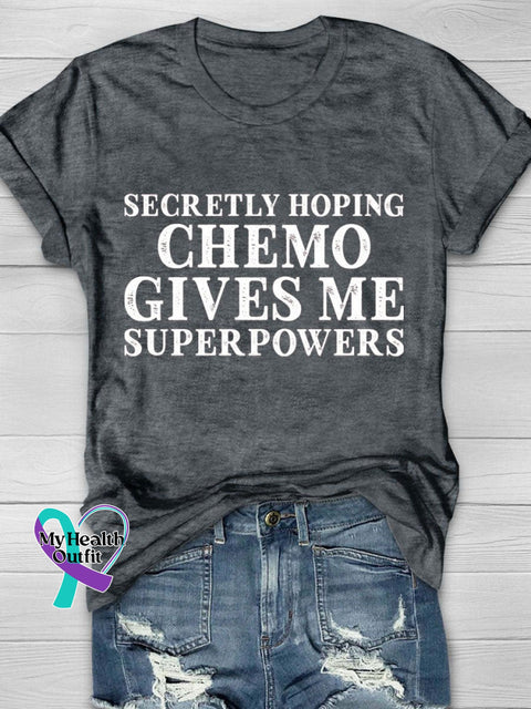 Secretly Hoping Chemo Gives Me Superpowers Cancer Print T-Shirt Grey / S