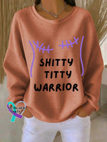 SHITTY TITTY WARRIOR Breast Cancer Awareness Casual Waffle Sweatshirt Orange / S