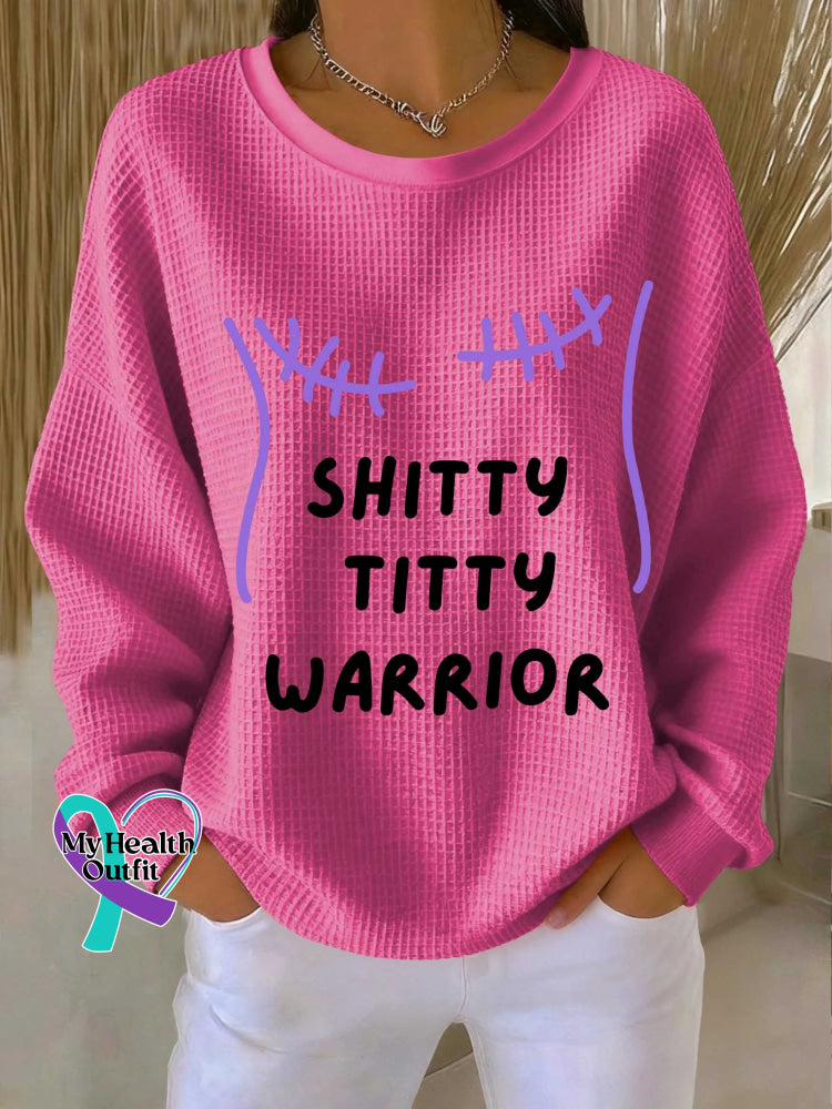 SHITTY TITTY WARRIOR Breast Cancer Awareness Casual Waffle Sweatshirt Pink / S