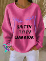 SHITTY TITTY WARRIOR Breast Cancer Awareness Casual Waffle Sweatshirt Pink / S