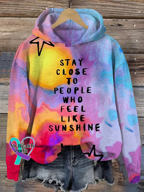 Stay Close To People Who Feel Like Sunshine Art Print Casual Sweatshirt Multicolor / S