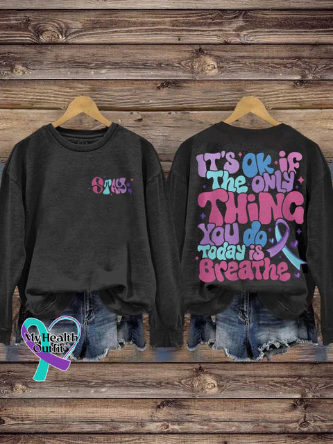 Stay It’s Ok If The Only Thing You Do Today Is Breathe Suicide Prevention Awareness Casual