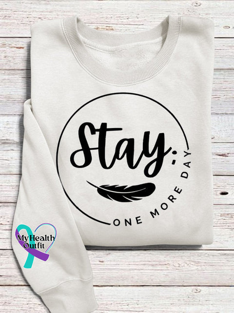 Stay One More Day Semi Colon Semicolon Suicide Prevention Awareness Print Casual Sweatshirt White /
