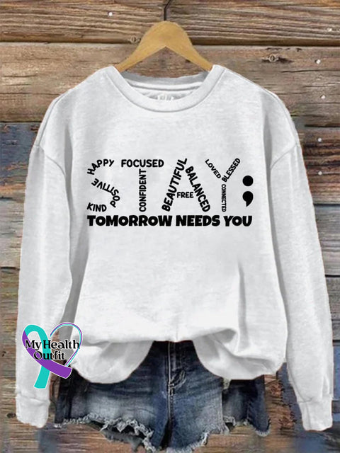 Stay Tomorrow Needs You Mental Health Awareness Pattern Print Casual Sweatshirt White / S