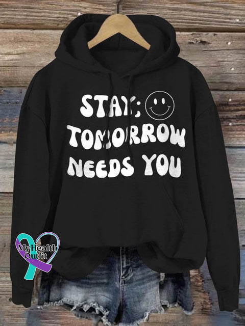 Stay Tomorrow Needs You Suicide Awareness Print Casual Hoodie Black / S