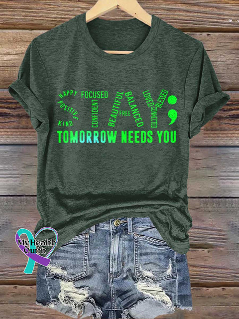 Stay Tomorrow Needs You Suicide Prevention Awareness T-Shirt Green / S
