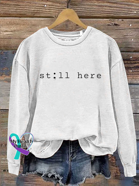Still Here SUICIDE PREVENTION AWARENESS Casual Sweatshirt White / S