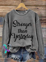 Stronger Than Yesterday Art Cancer Awareness Art Vintage Print Casual Sweatshirt Grey / S