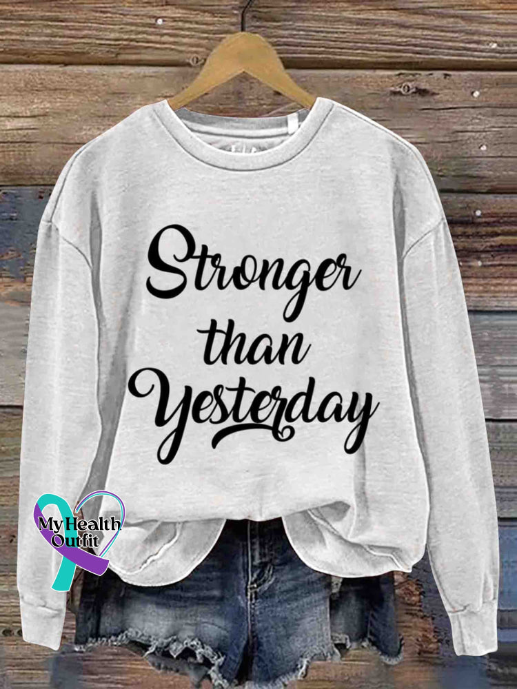 Stronger Than Yesterday Art Cancer Awareness Art Vintage Print Casual Sweatshirt White / S