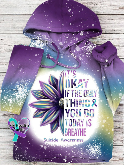 Suicide Prevention Awareness Its Ok If The Only Thing You Do Today Is Breathe Print Casual Hooded