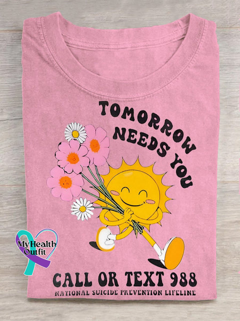 Suicide Prevention Awareness Tomorrow Needs You Sunlight Casual Print T-Shirt Pink / S