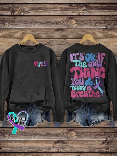 Suicide Prevention It’s Ok If The Only Thing You Do Today Is Breathe Casual Print Sweatshirt