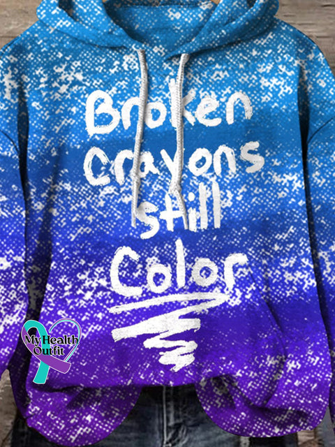 Suicide Prevention Mental Health Awareness Broken Crayons Still Color Print Casual Hooded Sweatshirt