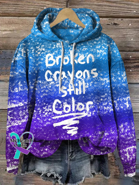 Suicide Prevention Mental Health Awareness Broken Crayons Still Color Print Casual Hooded