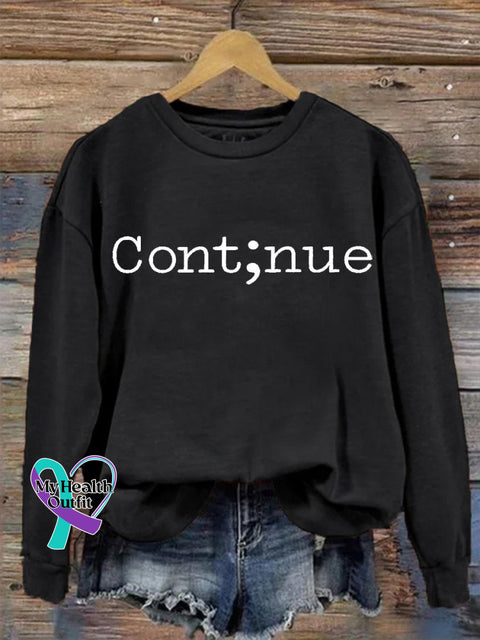 Suicide Prevention Mental Health Awareness Semicolon Continue Print Casual Sweatshirt Black / S