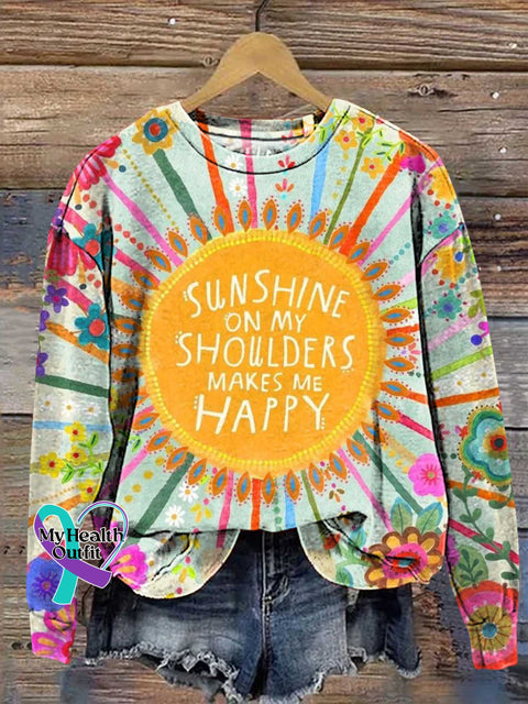 SUNSHINE ON MY SHOULDERS MAKES ME HAPPY Mental Health Awareness Sweashirt Multicolor / S