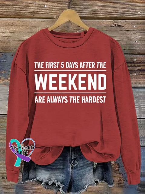 The First 5 Days After The Weekend Funny Art Print Casual Sweatshirt Red / S