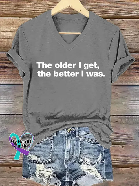 The Older I Get The Better I Was Art Print T-shirt Grey / S