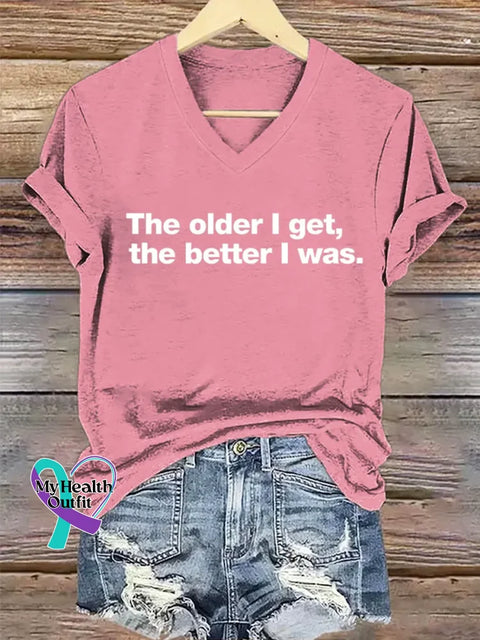 The Older I Get The Better I Was Art Print T-shirt Pink / S
