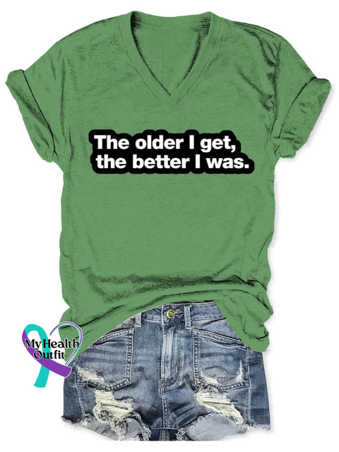 The Older I Get The Better I Was Art V-neck Casual T-Shirt Green / S