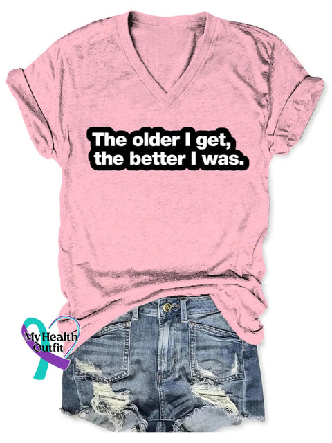 The Older I Get The Better I Was Art V-neck Casual T-Shirt Pink / S