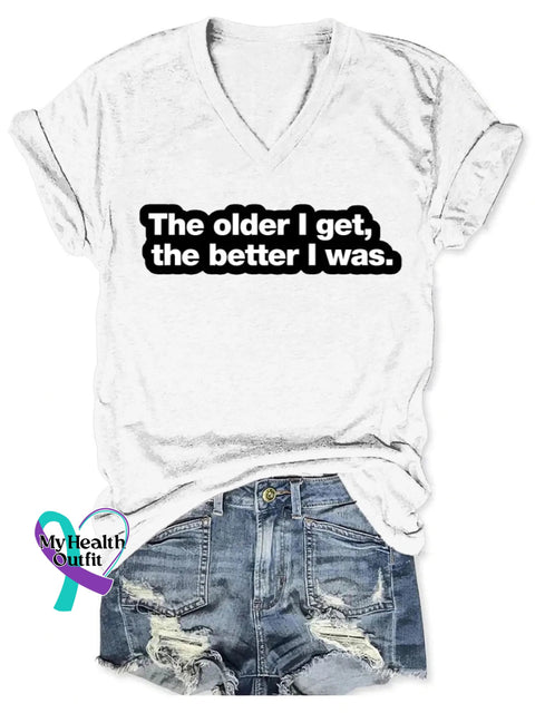 The Older I Get The Better I Was Art V-neck Casual T-Shirt White / S