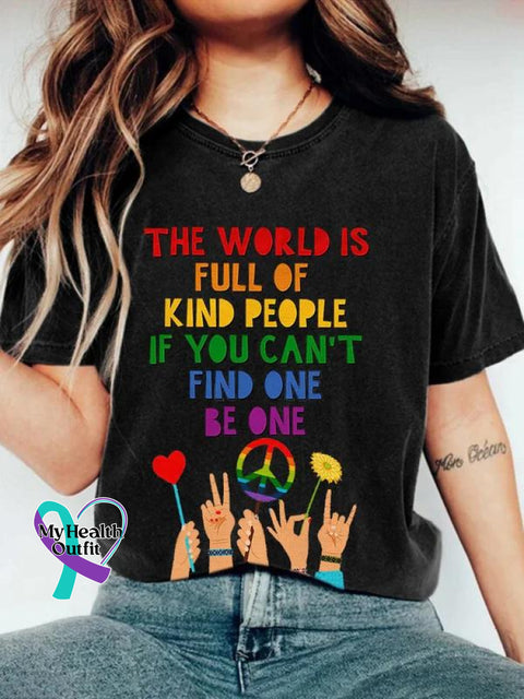 The World Is Full Of Kind People If You Can’t Find One Be Rainbow Art Print Casual T-Shirt Black / S