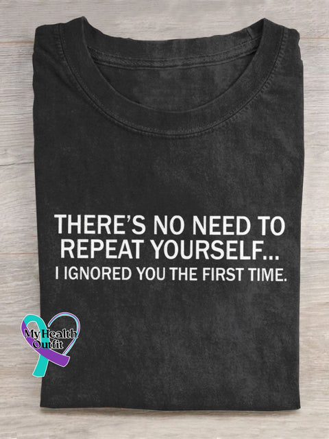 There’s No Need To Repeat Yourself Art Print Casual T-Shirt Black / S