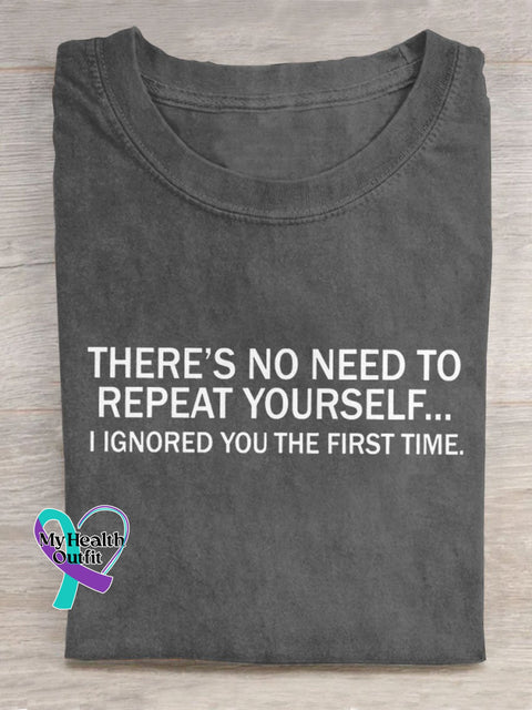 There’s No Need To Repeat Yourself Art Print Casual T-Shirt Grey / S