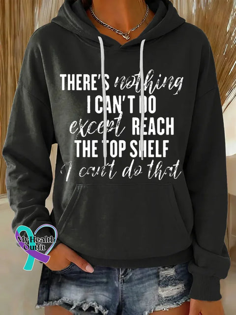 There’s Nothing I Can’t Do Except Reach The Top Shelf I Can’t Do That Casual Hoodie Sweatshirt Black / S