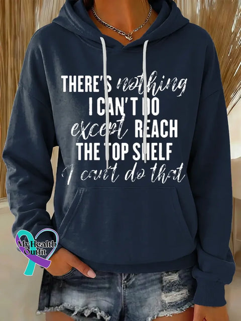 There’s Nothing I Can’t Do Except Reach The Top Shelf I Can’t Do That Casual Hoodie Sweatshirt Blue / S