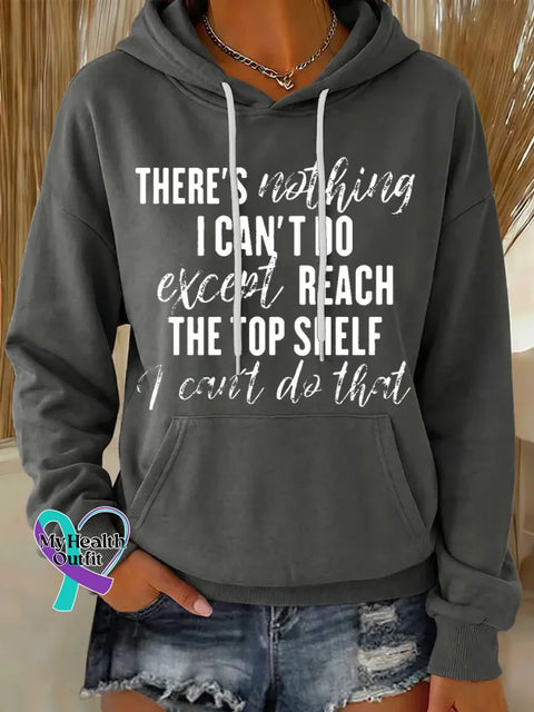 There’s Nothing I Can’t Do Except Reach The Top Shelf I Can’t Do That Casual Hoodie Sweatshirt Grey / S