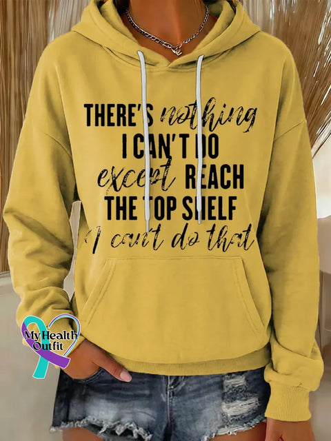 There’s Nothing I Can’t Do Except Reach The Top Shelf I Can’t Do That Casual Hoodie Sweatshirt Yellow / S
