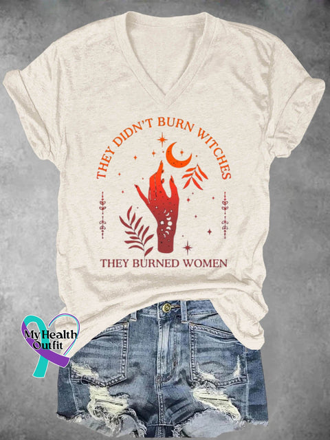 They Didn’t Burn Witches Burned Women Print Casual T-Shirt Sand / S