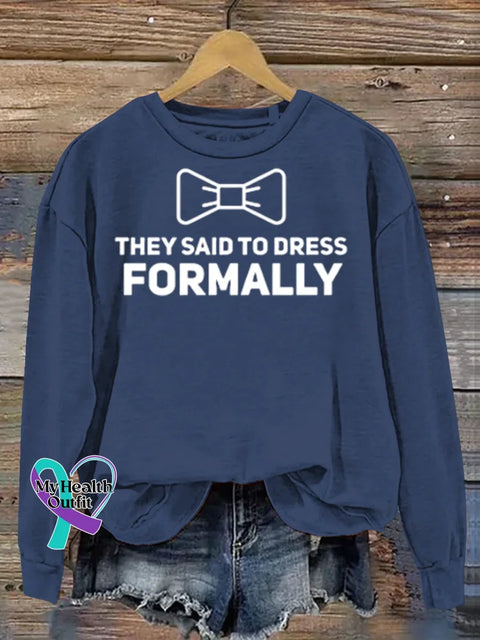 They Said To Dress Formally Art Print Casual Sweatshirt Blue / S