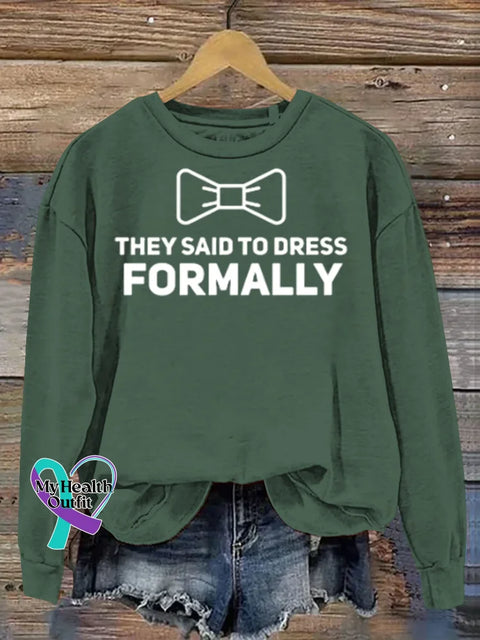 They Said To Dress Formally Art Print Casual Sweatshirt Green / S