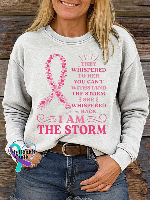 THEY WHISPERED TO HER YOU CAN’T WITHSTAND THE STORM SHE WHISPERED BACK IAM THE STORM Breast Cancer Awareness Print